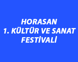  Horasan 1. Kültür ve Sanat Festivali