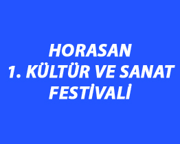  Horasan 1. Kültür ve Sanat Festivali