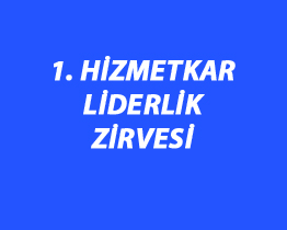 1. Hizmetkâr Liderlik Zirvesi