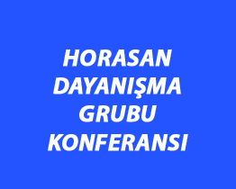 Horasan Dayanışma Grubu Konferansı