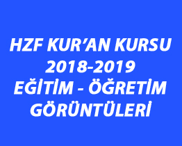 HZF Kur'an Kursu 2018-2019 Eğitim Öğretim Yılından Görüntüler