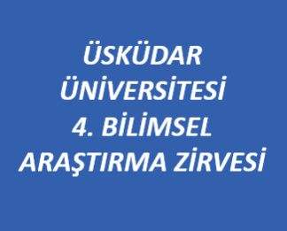 Üsküdar Üniversitesi 4. Bilimsel Araştırma Zirvesi